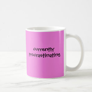 Currently Procrastinating - Funny Mug