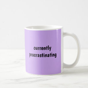 Currently Procrastinating - Funny Mug