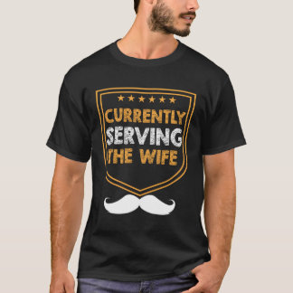 Currently Serving The Husband Positive Quotes Mist T-Shirt