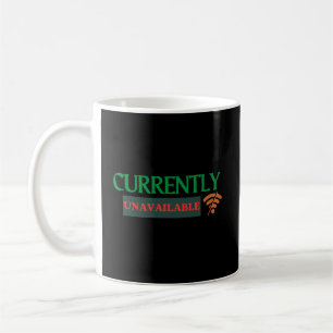 Currently Unavailable Funny WiFi Offline Coffee Coffee Mug