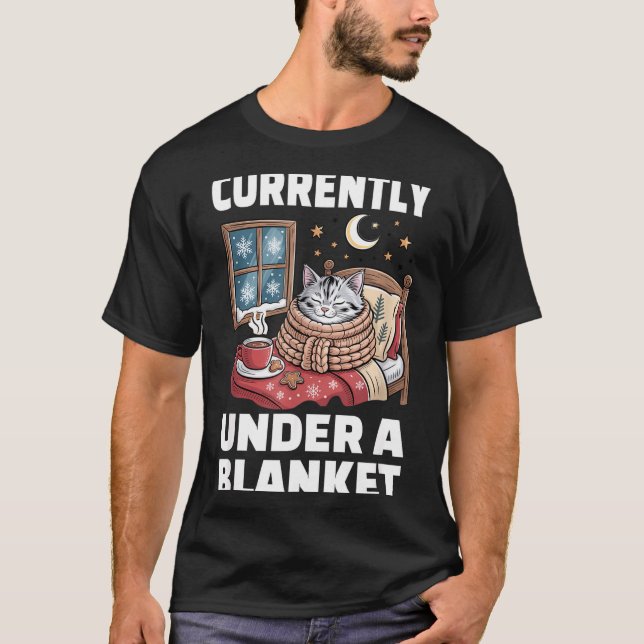 Currently Under A Blanket Cat Cute Lazy Cat Lover  T-Shirt (Front)