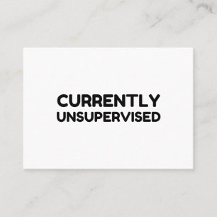 Currently Unsupervised Business Card