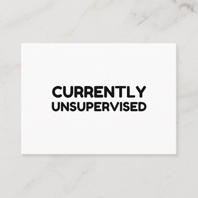 Currently Unsupervised Business Card (Front)