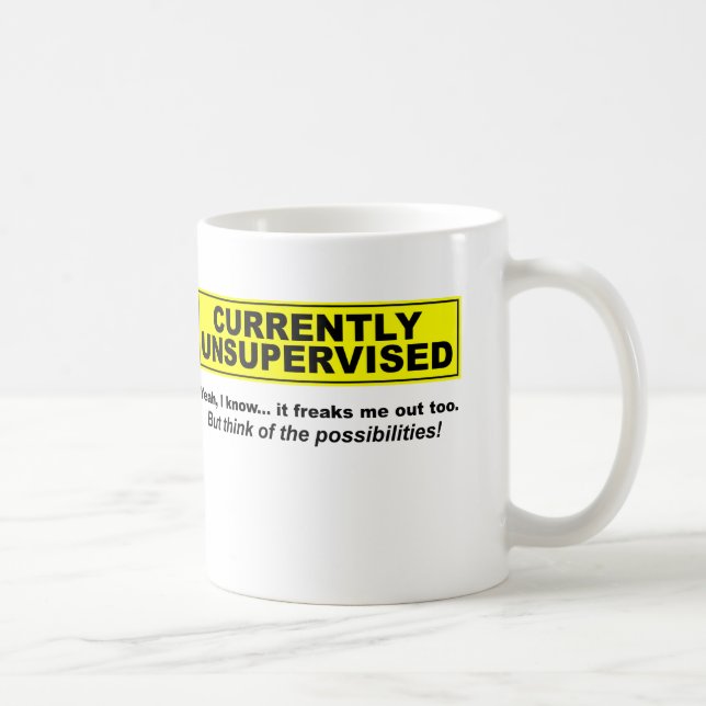 Currently Unsupervised Funny Mug (Right)