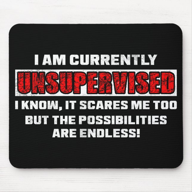 Currently Unsupervised Funny Sarcastic Quote Gift Mouse Mat (Front)