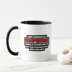 Currently Unsupervised Funny Sarcastic Quote Gift Mug