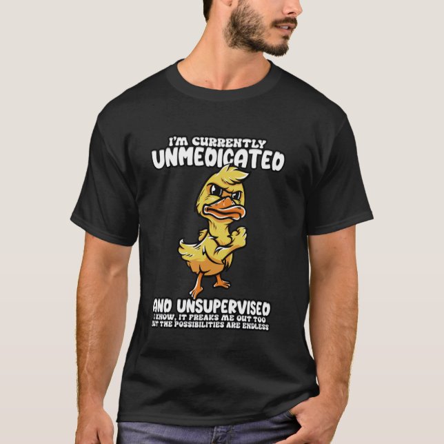 Currently Unsupervised Sarcastic Sarcasm Sayings U T-Shirt (Front)