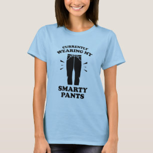 Currently Wearing My Smarty Pants T-Shirt