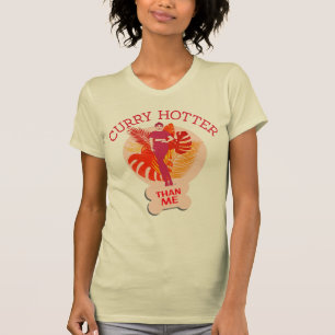 Curry Hotter Than Me Curry Lover T-Shirt