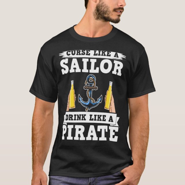 Curse Like A Sailor Drink Like A Pirate Beer Drink T-Shirt (Front)