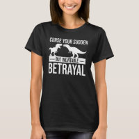 Curse Your Sudden But Inevitable Betrayal Trex Din
