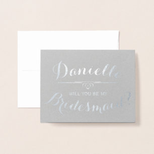 Cursive Personalised Will You Be My Bridesmaid Foil Card