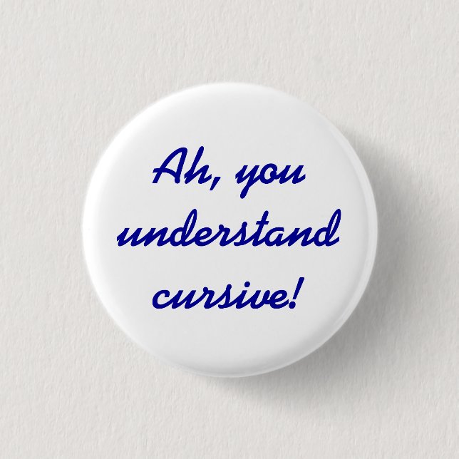 Cursive script 3 cm round badge (Front)