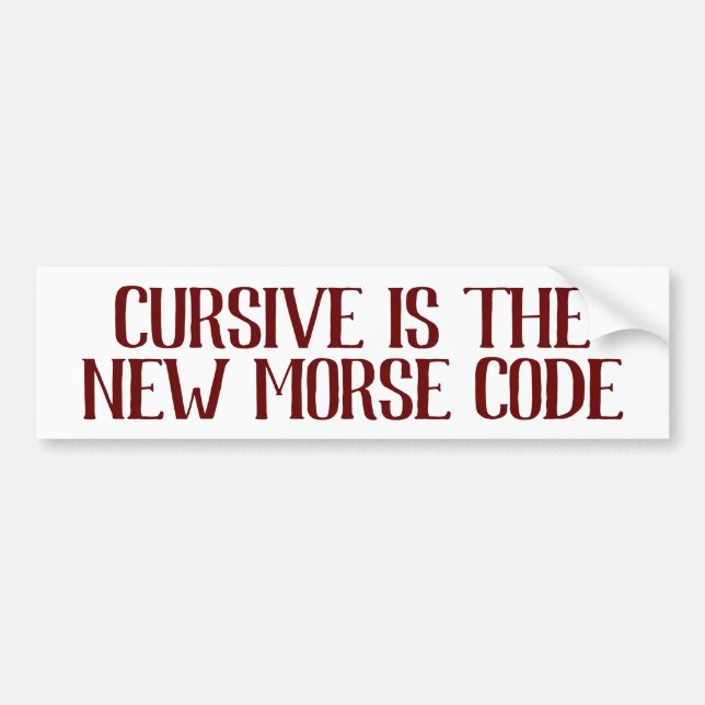Cursive Writing Secret Morse Code Funny Bumper Sticker (Front)