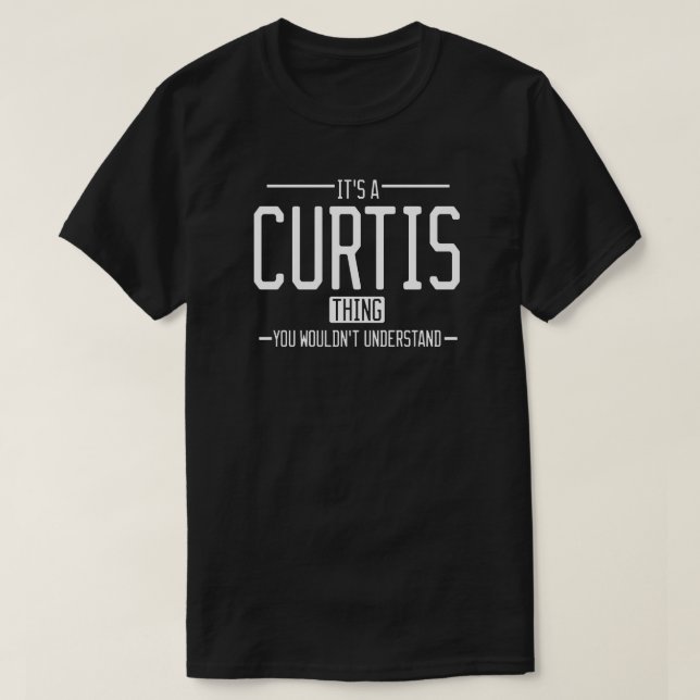 Curtis funny surname funny family T-Shirt (Design Front)