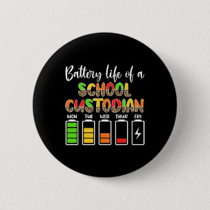 Custodian Battery Life School Janitor 6 Cm Round Badge