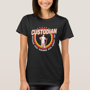 Custodian because even  Caretaker Custodian janito T-Shirt