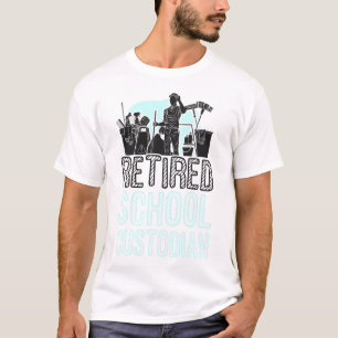 Custodian Janitor Retired School Custodian Retired T-Shirt