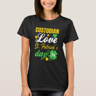 Custodian Love St Patrick s Day Irish T-Shirt