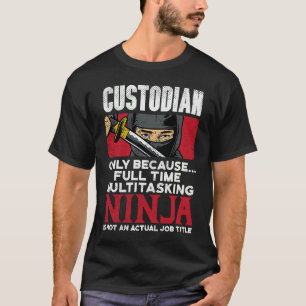 Custodian Ninja Janitor Cleaner Crew  School Custo T-Shirt