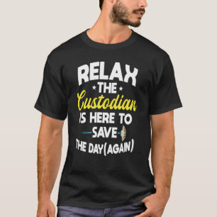 Custodian To Save The Day Janitor Guard Caretaker T-Shirt