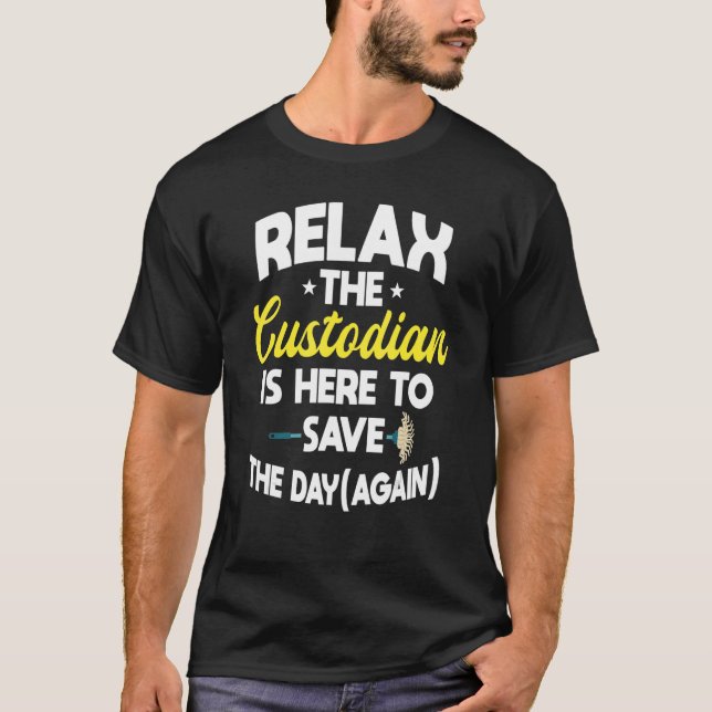 Custodian To Save The Day Janitor Guard Caretaker  T-Shirt (Front)