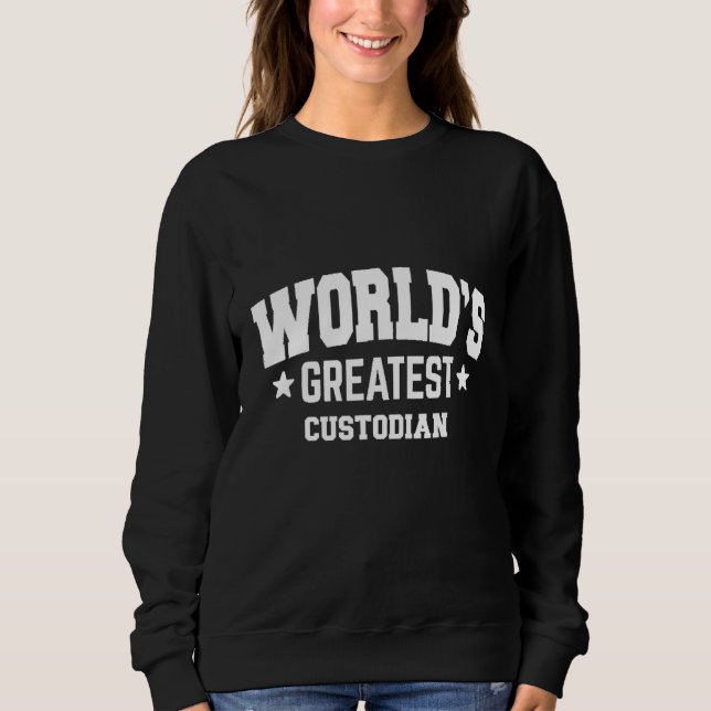 Custodian World's Greatest 2nd Décor Theme Sweatshirt (Front)