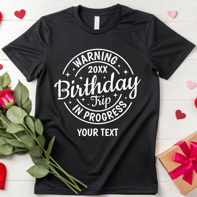 Custom 10th 20th 30th 40th 50 Birthday Trip Travel T-Shirt (Creator Uploaded)