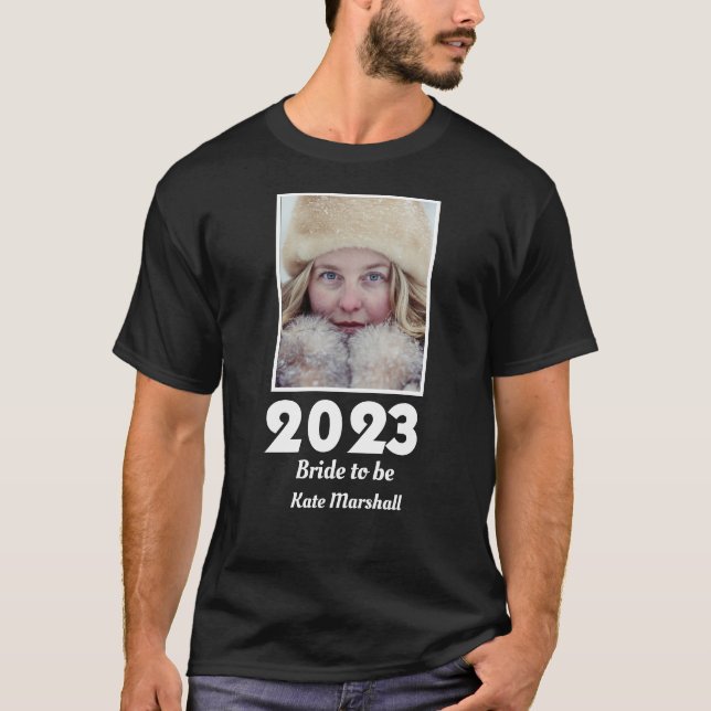 Custom 2023 Bride to be Photo T-Shirt (Front)