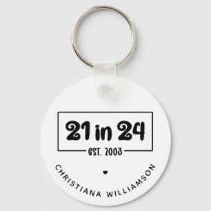 Custom 21st Birthday 21 in 24 Est 2003 Birthday Key Ring