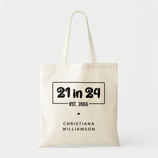 Custom 21st Birthday 21 in 24 Est 2003 Birthday Tote Bag (Front)