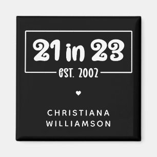 Custom 21st Birthday Gift 21 in 23 Est 2002 Magnet