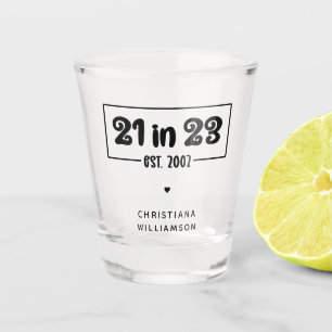 Custom 21st Birthday Gift 21 in 23 Est 2002 Shot Glass