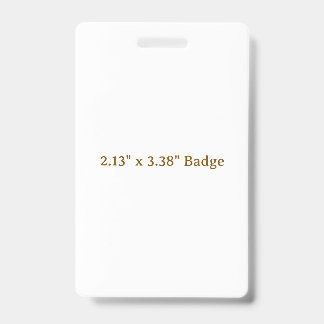 Custom 2.13" x 3.38" Badge ID Badge