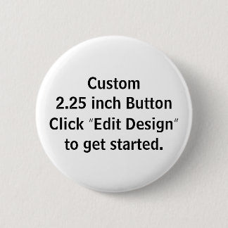 Custom 2.25 inch Pin/ 6 Cm Round Badge