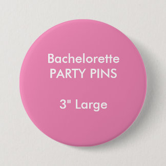 Custom 3" Large Round Bachelorette Party Pin