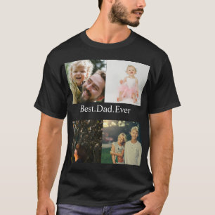 Custom 4 Photo Collage Best Dad Ever T-Shirt