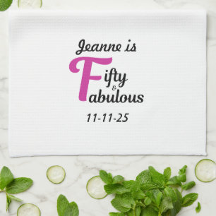 Custom 50 and Fabulous Happy Fiftieth Birthday Tea Towel
