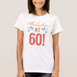 Custom 60th Birthday Fabulous T-Shirt<br><div class="desc">A cute birthday gift idea for women turning a milestone age. Celebrate a wonderful birthday with a fabulous design that has a pretty butterflies.</div>