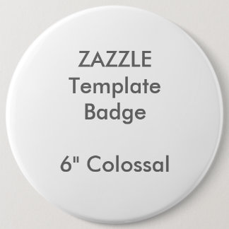 Custom 6" Colossal Round Badge Blank Template