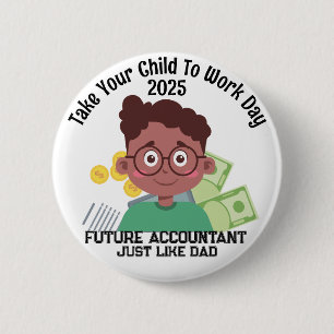 Custom AA Boy Finance Bring Your Child To Work 6 Cm Round Badge