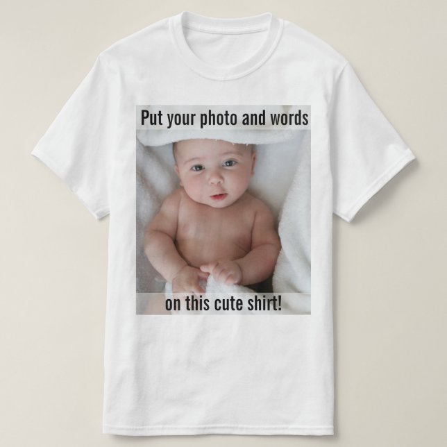 Custom Add Cute Photo and Text T-Shirt (Design Front)
