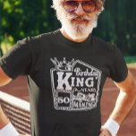 Custom Age Birthday King Personalised years  T-Shirt<br><div class="desc">You may change the style of this shirt by choosing More > under the style option. It may be personalised in the area provide or customising by choosing the click to customise further option and changing the name, initials or words. You may also change the text colour and style or...</div>