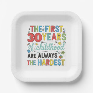 Custom Age First Years of Childhood are Hardest Paper Plate