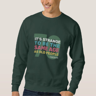 Custom Age & Name Funny Senior Birthday Sweatshirt