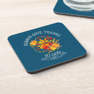 Custom ALWAYS GIVE THANKS TO GOD Coaster