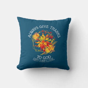Custom ALWAYS GIVE THANKS TO GOD Cushion