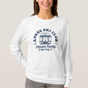 Custom Apres Ski Family Friends Ski Trip Group T-Shirt