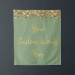 Custom Backdrop Birthday Party Photo Booth Sage Tapestry<br><div class="desc">custom backdrop for photo booth,  hen weekend wedding photobooth sparkly,  sweet 16 quinceanera 40th 50th,  sparkle birthday party personalised 30th,  fifteen 15th sweet sixteen 16th,  twenty-fifth 25th twenty first prop,  sage green gold baby shower,  daughter girl wife twinkle glitter,  granddaughter  boy 5th fifth,  anniversary bridal 20th 10th 80th</div>
