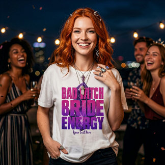 Custom Bad Witch Bride Energy Bachelorette Party T-Shirt